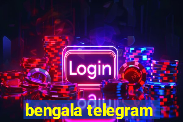 bengala telegram